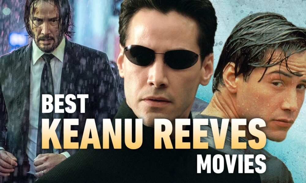 Top 3 Keanu Reeves Movies That Made Him a Hollywood Legend