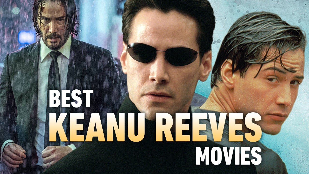 Top 3 Keanu Reeves Movies That Made Him a Hollywood Legend