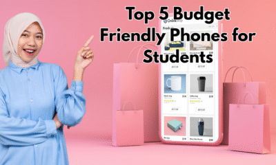 Top 5 Budget Friendly Phones for Students That Feel Premium Without the Price