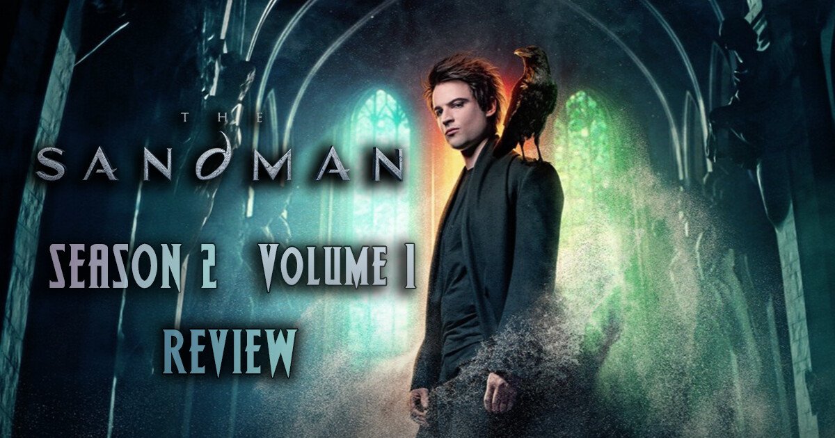 The Sandman Season 2 Volume 1 Review Dream Faces Regrets and Family Chaos